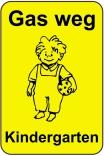 Kinderhinweisschild, Gas weg Kindergarten, gelb/schwarz, 500 x 750 oder 650 x 1000 mm