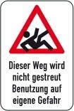 Winterschild/Verkehrszeichen, Dieser Weg wird nicht gestreut Benutzung auf eigene Gefahr