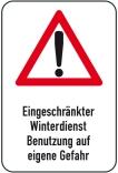 Winterschild/Verkehrszeichen, Eingeschränkter Winterdienst Benutzung auf eigene Gefahr