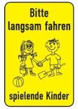 Kinder- und Spielplatzschild 'Bitte langsam fahren spielende Kinder'