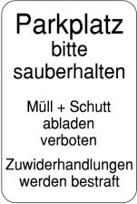 Modellbeispiel: Hinweisschild Parkplatz bitte sauberhalten, Müll + Schutt abladen verboten ... (Art. 14901)