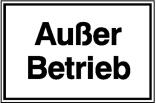 Hinweisschild für Betriebssicherheit Außer Betrieb