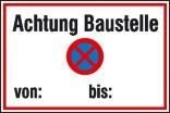 Hinweisschild zur Baustellenkennzeichnung, Achtung Baustelle von: ... bis: ...