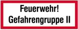 Hinweisschild, Feuerwehr! Gefahrengruppe II