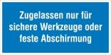 Hinweisschild für Betriebssicherheit Zugelassen nur für sichere Werkzeuge ...