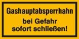 Hinweisschild zur Betriebskennzeichnung, Gashauptabsperrhahn bei Gefahr ...