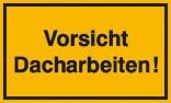 Hinweisschild zur Baustellenkennzeichnung, Vorsicht Dacharbeiten!