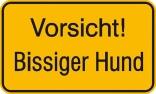 Hinweisschild zur Grundbesitzkennzeichnung: Vorsicht! Bissiger Hund