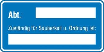 Modellbeispiel: Sicherheitsaushang, Abt.: ...., Zuständig für Sauberkeit u. Ordnung ist: ... (Art. 11.0725)